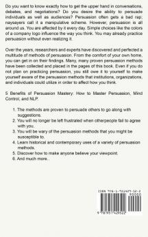 Persuasion: Mastery- How to Master Persuasion Mind Control and NLP (Persuasion Series) (Volume 2)