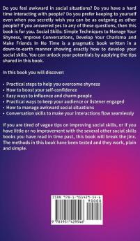 Social Skills: Simple Techniques to Manage Your Shyness Improve Conversations Develop Your Charisma and Make Friends In No Time