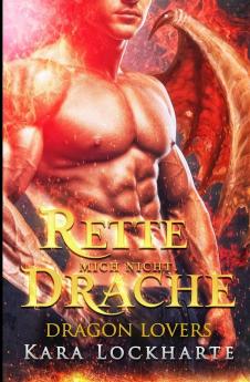 Rette mich nicht Drache (Dragon Lovers)