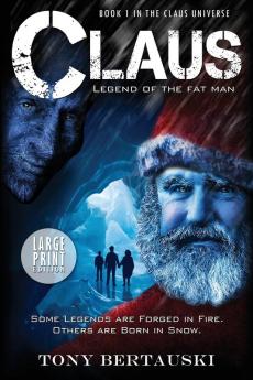 Claus (Large Print Edition): Legend of the Fat Man: 1 (Claus Universe)