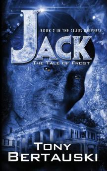 Jack: The Tale of Frost: 2 (Claus Universe)