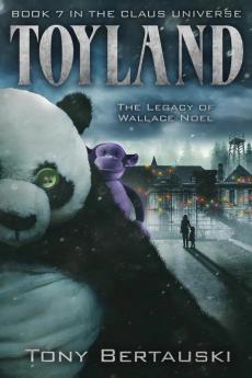 Toyland: The Legacy of Wallace Noel: 7 (Claus Universe)