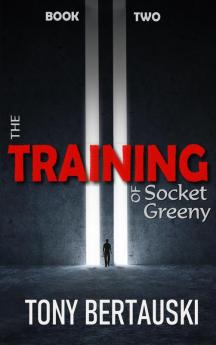 The Training of Socket Greeny: A Science Fiction Saga: 2