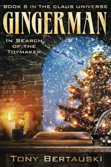 Gingerman: In Search of the Toymaker: 8 (Claus Universe)