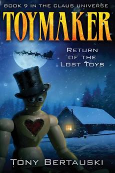 Toymaker: Return of the Lost Toys: 9 (Claus Universe)