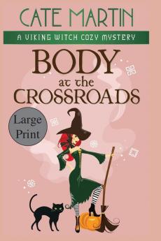 Body at the Crossroads: A Viking Witch Cozy Mystery: 1 (The Viking Witch Cozy Mysteries)