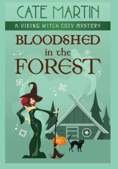 Bloodshed in the Forest: A Viking Witch Cozy Mystery: 5 (The Viking Witch Cozy Mysteries)