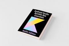 Android Studio Bumble Bee Essentials - Kotlin Edition