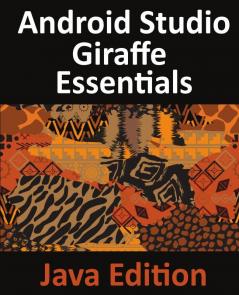 Android Studio Giraffe Essentials - Java Edition