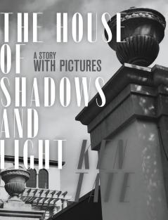 The House of Shadows and Light