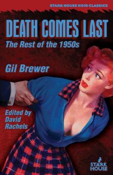 Death Comes Last: The Rest of the 1950s (Starkhouse Noir Classics)