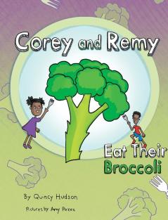 Corey and Remy Eat Their Broccoli: 1