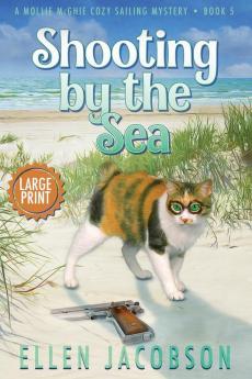 Shooting by the Sea: Large Print Edition: 5 (Mollie McGhie Cozy Sailing Mystery)