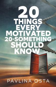 20 Things Every Motivated 20-Something Should Know