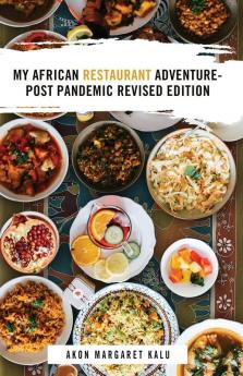 My African Restaurant Adventure: Post Pandemic Revised Edition