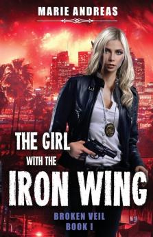 The Girl with the Iron Wing: 1 (Broken Veil)