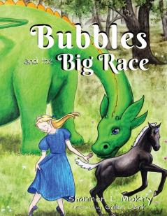 Bubbles and the Big Race: 3 (Bubbles the Bubble Blowing Dragon)