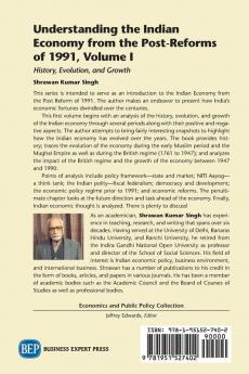 Understanding the Indian Economy from the Post-Reforms of 1991 Volume I: History Evolution and Growth (Issn 1)