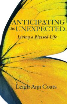 Anticipating the Unexpected: Living a Blessed Life