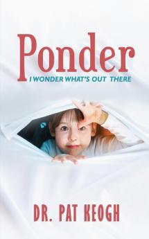 Ponder: I Wonder What's Out There