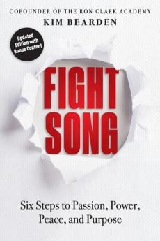 Fight Song: Six Steps to Passion Power Peace and Purpose