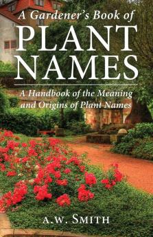 A Gardener's Book of Plant Names