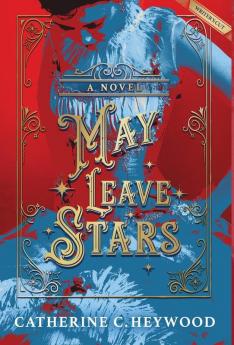 May Leave Stars: The Writer's Cut