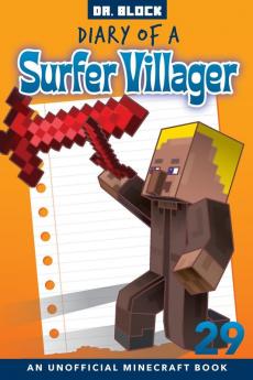 Diary of a Surfer Villager Book 29: an unofficial Minecraft book