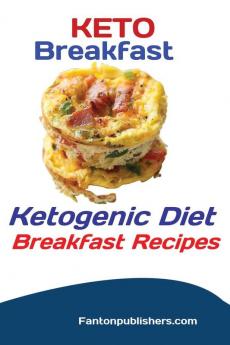 Keto Breakfast: Ketogenic Diet Breakfast Recipes