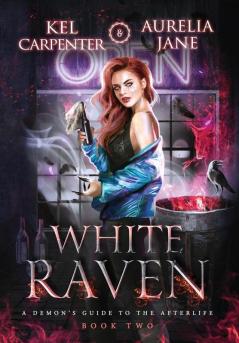 White Raven: 2 (A Demon's Guide to the Afterlife)