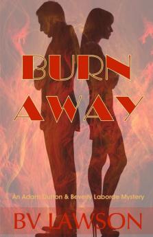 Burn Away: A Beverly Laborde & Adam Dutton Mystery: 3 (Beverly Laborde & Adam Dutton Mysteries)