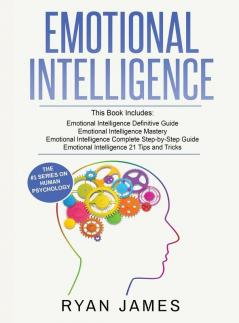 Emotional Intelligence: 4 Manuscripts - How to Master Your Emotions Increase Your EQ Improve Your Social Skills and Massively Improve Your Relationships