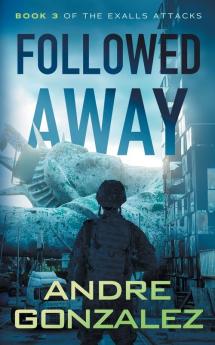 Followed Away (Exalls Attacks Book 3)