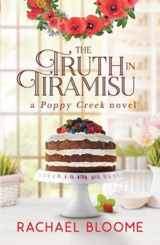 The Truth in Tiramisu: A Poppy Creek Novel: 2