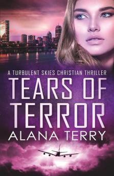 Tears of Terror - Large Print: 5 (A Turbulent Skies Christian Thriller Novella Serie)