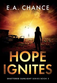 Hope Ignites: 3 (Shattered Sunlight)