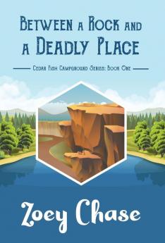 Between a Rock and a Deadly Place: 1 (Cedar Fish Campground)