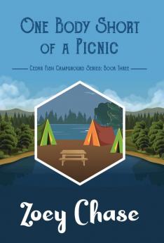 One Body Short of a Picnic: 3 (Cedar Fish Campground)