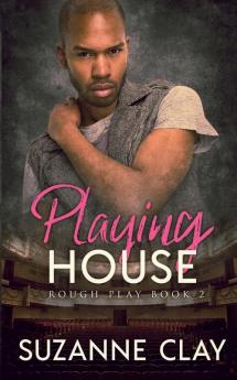 Playing House: 2 (Rough Play)