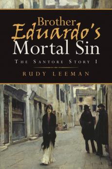 Brother Eduardo's Mortal Sin: The Santore Story I