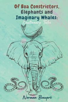 Of Boa Constrictors Elephants and Imaginary Whales