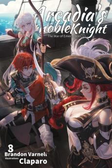 Arcadia's Ignoble Knight Vol. 8