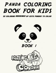 Panda Coloring Book For Kids: 35 Coloring Drawings of Cute Pandas To Color: 1 (Panda Coloring Books for Kids)