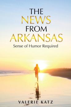 The News From Arkansas: Sense of Humor Required