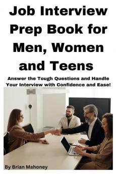 Job Interview Prep Book for Men Women and Teens