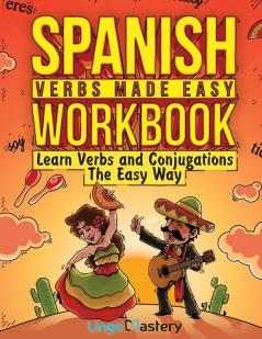 Spanish Verbs Made Easy Workbook