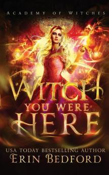 Witch You Were Here: 3 (Academy of Witches)