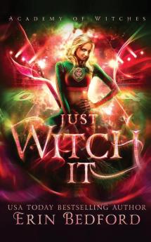 Just Witch It: 4 (Academy of Witches)