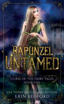 Rapunzel Untamed: 1 (Curse of the Fairy Tales)