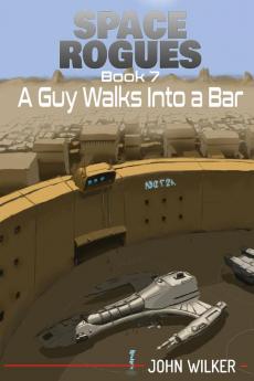 A Guy Walks Into a Bar: Space Rogues 7